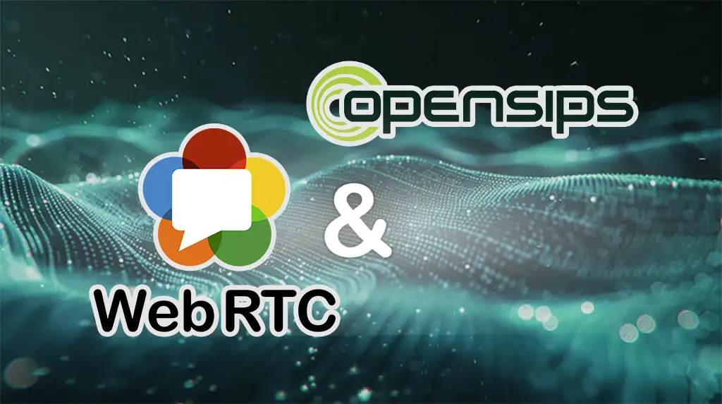 Getting OpenSIPS Installed and Ready as a WebRTC Server: A Complete Guide